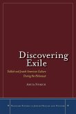 Discovering Exile: Yiddish and Jewish American Culture During the Holocaust