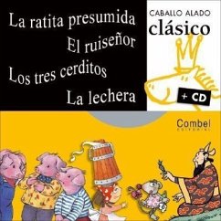 La Ratita Presumida, El Ruiseñor, Los Tres Cerditos, La Lechera [With CD (Audio)] - Combel Editorial