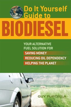 Do It Yourself Guide to Biodiesel - Purcella, Guy