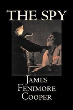 The Spy by James Fenimore Cooper, Fiction, Classics, Historical, Action & Adventure - Cooper, James Fenimore