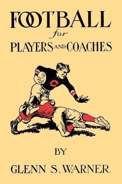A Course in Football for Players and Coaches - Warner, Glenn Scobey