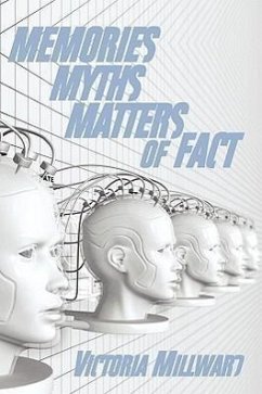 Memories Myths Matters of Fact - Millward, Victoria