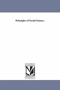 Principles of Social Science. - Carey, Henry Charles