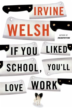 If You Liked School, You'll Love Work - Welsh, Irvine