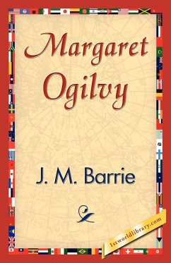 Margaret Ogilvy - Barrie, James Matthew