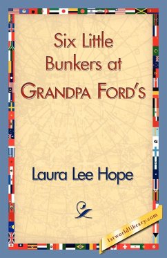 Six Little Bunkers at Grandpa Ford's - Laura Lee Hope, Lee Hope; Laura Lee Hope