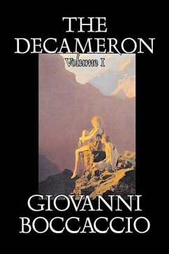 The Decameron, Volume I of II by Giovanni Boccaccio, Fiction, Classics, Literary - Boccaccio, Giovanni