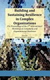 Building and Sustaining Resilience in Complex Organizations