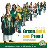 Green, Gold, and Proud: Green Bay Packers: Portraits, Stories, and Traditions of the Greatest Fans in the World [With DVD]