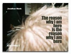Jonathan Monk: The Reason Why I Am Here Is the Reason Why I Am Here