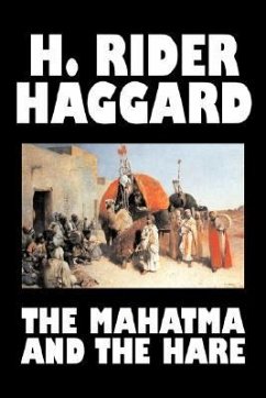 The Mahatma and the Hare by H. Rider Haggard, Fiction, Fantasy, Historical, Occult & Supernatural, Fairy Tales, Folk Tales, Legends & Mythology - Haggard, H Rider