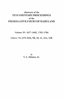 Cover Abstracts of the Testamentary Proceedings of the Prerogative Court of Maryland. Volume IV