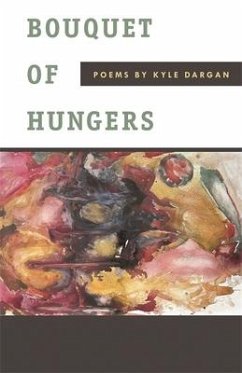 Bouquet of Hungers - Dargan, Kyle