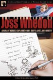 The Psychology of Joss Whedon: An Unauthorized Exploration of Buffy, Angel, and Firefly