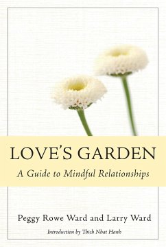 Love's Garden: A Guide to Mindful Relationships - Rowe-Ward, Peggy; Ward, Larry