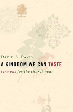 A Kingdom We Can Taste - Davis, David A.