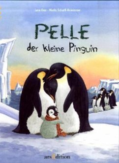 Pelle, der kleine Pinguin - Frey, Jana;Scharff-Kniemeyer, Marlis