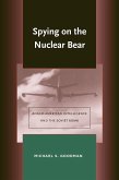 Spying on the Nuclear Bear: Anglo-American Intelligence and the Soviet Bomb