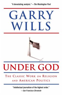 Under God: Religion and American Politics - Wills, Garry