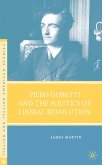 Piero Gobetti and the Politics of Liberal Revolution