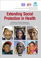 Unter Gesundheitspolitik: Extending Social Protection in Health - International Labour Office - ILO Deutsche Gesellschaft für Technische Zusammenarbeit (GTZ) GmbH und World Health Organization - WHO