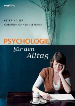 Psychologie für den Alltag - Kaiser, Peter;Onnen-Isemann, Corinna