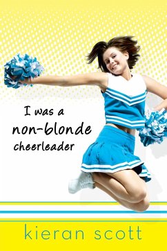 I Was a Non-Blonde Cheerleader - Scott, Kieran