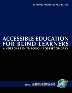 Accessible Education for Blind Learners Kindergarten Through Postsecondary (PB) - Kinash, Shelley; Paszuk, Ania