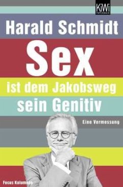 Sex ist dem Jakobsweg sein Genitiv - Schmidt, Harald
