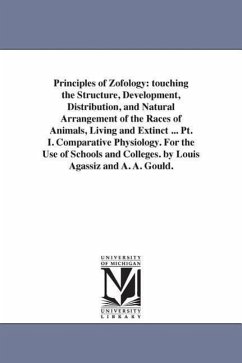 Principles of Zofology: touching the Structure, Development, Distribution, and Natural Arrangement of the Races of Animals, Living and Extinct - Agassiz, Louis