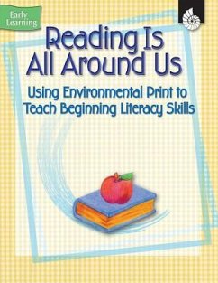 Reading Is All Around Us: Using Environmental Print to Teach Beginning Literacy Skills, Early Learning - Prior, Jennifer Overend; Gerard, Maureen