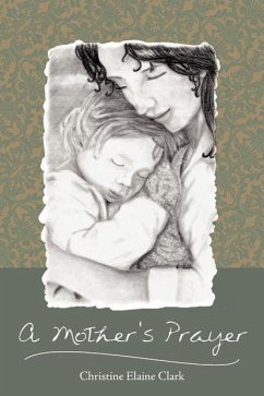 A Mother's Prayer - Clark, Christine Elaine