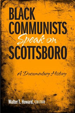 Black Communists Speak on Scottsboro: A Documentary History - Howard, Walter T.