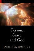 Person, Grace, and God Person, Grace, and God