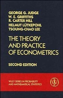 The Theory and Practice of Econometrics - Judge, George G; Griffiths, William E; Hill, R Carter; Lütkepohl, Helmut; Lee, Tsoung-Chao
