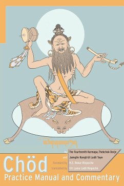 CHOD Practice Manual and Commentary - Dorje, Thekchok; Kongtrul, Jamgon