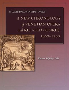 A New Chronology of Venetian Opera and Related Genres, 1660-1760 - Selfridge-Field, Eleanor