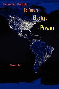 Connecting the Dots to Future Electric Power - Bair, Edward J.