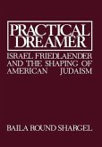 Practical Dreamer: Israel Friedlander and the Shaping of American Judaism