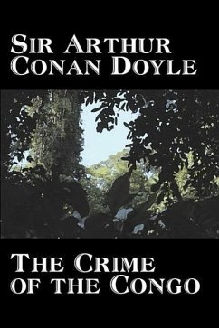 The Crime of the Congo by Arthur Conan Doyle, History, Africa - Doyle, Arthur Conan