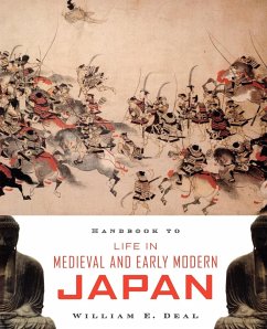 Handbook to Life in Medieval and Early Modern Japan - Deal, William E.