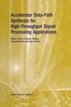 Accelerator Data-Path Synthesis for High-Throughput Signal Processing Applications - Geurts, Werner;Catthoor, Francky;Vernalde, Serge