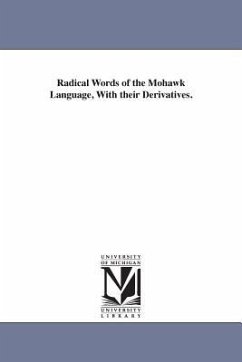 Radical Words of the Mohawk Language, With their Derivatives. - Bruyas, Jacques