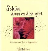 Schön, dass es dich gibt