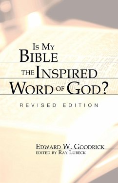 Is My Bible the Inspired Word of God? - Goodrick, Edward W.