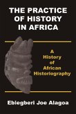 The Practice of History in Africa. A History of African Historiography