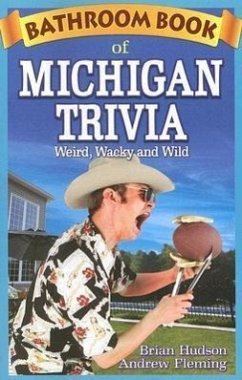 Bathroom Book of Michigan Trivia - Hudson, Brian; Fleming, Andrew