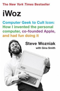 Iwoz: Computer Geek to Cult Icon - Wozniak, Steve