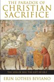 The Paradox of Christian Sacrifice The Loss of Self, the Gift of Self