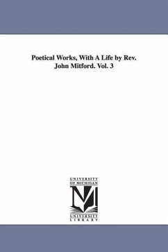 Poetical Works, With A Life by Rev. John Mitford. Vol. 3 - Milton, John
